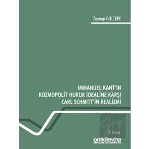 Immanuel Kantın Kozmopolit Hukuk İdealine Karşı Carl Schmittin Realizmi