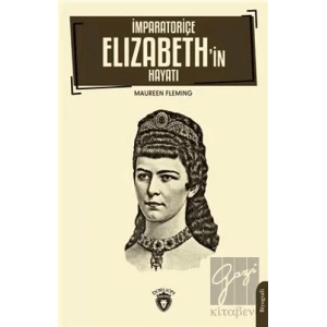 İmparatoriçe Elizabeth’in Hayatı