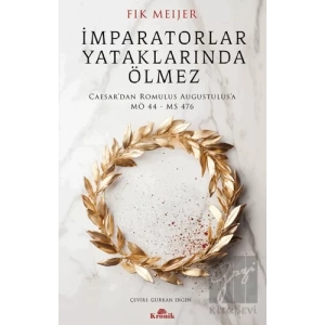 İmparatorlar Yataklarında Ölmez