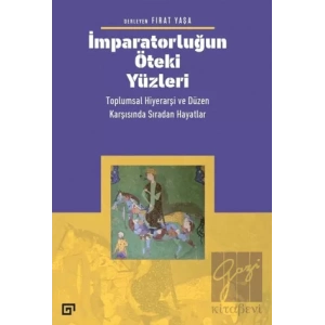 İmparatorluğun Öteki Yüzleri: Toplumsal Hiyerarşi ve Düzen Karşısında Sıradan Hayatlar