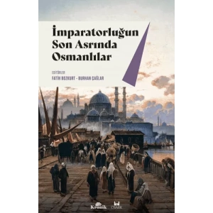 İmparatorluğun Son Asrında Osmanlılar