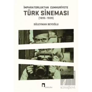 İmparatorluktan Cumhuriyete Türk Sineması (1895-1939)