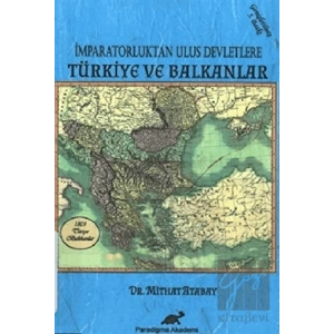 İmparatorluktan Ulus Devletlere Türkiye ve Balkanlar