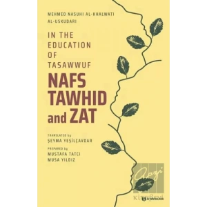 In the Education of Tasawwuf Nafs Tawhid and Zat