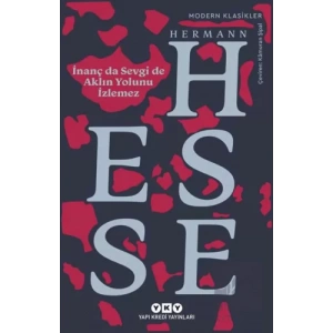 İnanç da Sevgi de Aklın Yolunu İzlemez