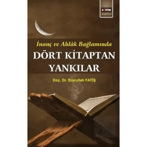 İnanç ve Ahlak Bağlamında Dört Kitaptan Yankılar