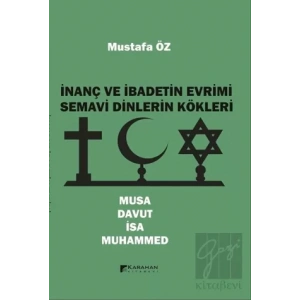 İnanç ve İbadetin Evrimi Semavi Dinlerin Kökleri