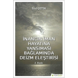 İnancın İman Hayatına Yansıması Bağlamında Deizm Eleştirisi