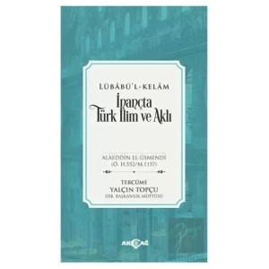 İnançta Türk İlim ve Aklı - Lübabü’l-Kelam