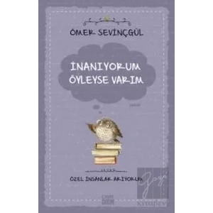 İnanıyorum Öyleyse Varım