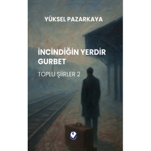 İncindiğin Yerdir Gurbet
