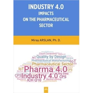 Indusrty 4.0 Impacts On The Pharmaceutıcal Sector