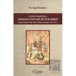 İngiliz Basınında Osmanlının İki Büyük Krizi