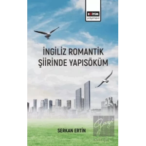 İngiliz Romantik Şiirinde Yapı Söküm