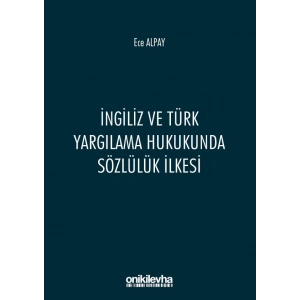 İngiliz ve Türk Yargılama Hukukunda Sözlülük İlkesi