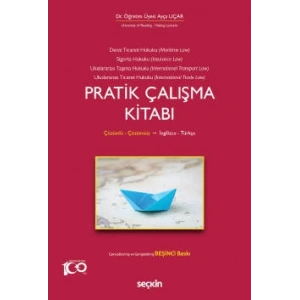 İngilizce – TürkçeDeniz Ticaret Hukuku, Deniz Sigorta Hukuku, Uluslararası Taşıma Hukuku, Uluslararası Ticaret Hukuku Pratik Çalışma Kitabı Çözümlü – Çözümsüz