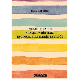 İnkar ile Kabul Arasında Bir Hak: Eşcinsel Bireylerin Evliliği