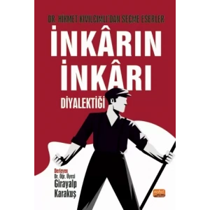 İNKÂRIN İNKÂRI DİYALEKTİĞİ - Dr. Hikmet Kıvılcımlı’dan Seçme Eserler