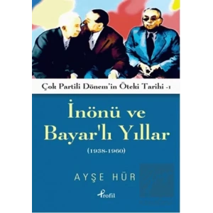 İnönü ve Bayarlı Yıllar (1938-1960)