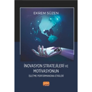 İnovasyon Stratejileri ve Motivasyonun İşletme Performansına Etkileri