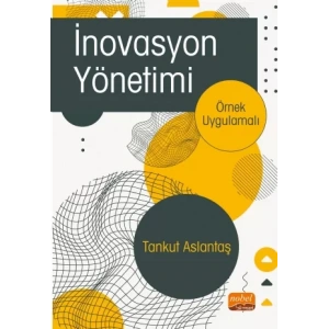 İNOVASYON YÖNETİMİ -Örnek Uygulamalı-
