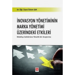 İnovasyon Yönetiminin Marka Yönetimi Üzerindeki Etkileri