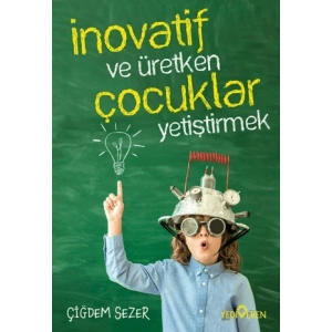 İnovatif Ve Üretken Çocuklar Yetiştirmek