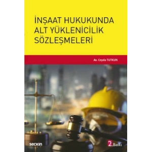 İnşaat Hukukunda Alt Yüklenicilik Sözleşmeleri