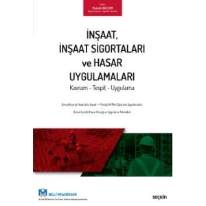 İnşaat, İnşaat Sigortaları ve Hasar Uygulamaları Kavram – Tespit – Uygulama