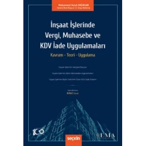 İnşaat İşlerinde Vergi, Muhasebe ve KDV İade Uygulamaları Kavram – Teori – Uygulama