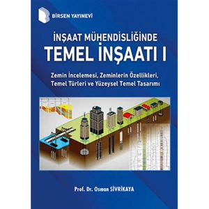İnşaat Mühendisliğinde Temel İnşaatı 1 / Prof. Dr. Osman Sivrikaya