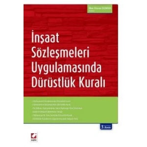 İnşaat Sözleşmeleri Uygulamasında<br />Dürüstlük Kuralı