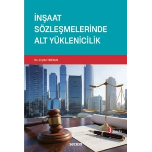 İnşaat Sözleşmelerinde Alt Yüklenicilik