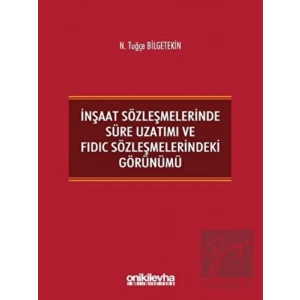 İnşaat Sözleşmelerinde Süre Uzatımı ve FIDIC Sözleşmelerindeki Görünümü