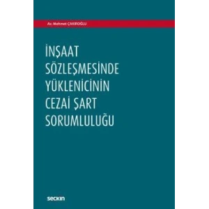 İnşaat Sözleşmesinde Yüklenicinin <br />Cezai Şart Sorumluluğu