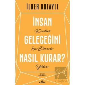 İnsan Geleceğini Nasıl Kurar?