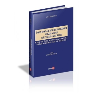 İnsan Hakları Avrupa Mahkemesi Kararlarında Adil Yargılanma Hakkı