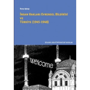 İnsan Hakları Evrensel Bildirisi ve Türkiye 1945 1948
