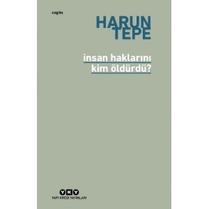 İnsan Haklarını Kim Öldürdü? - İnsan Hakları Eleştirileri Üzerine