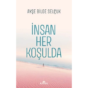 İnsan Her Koşulda