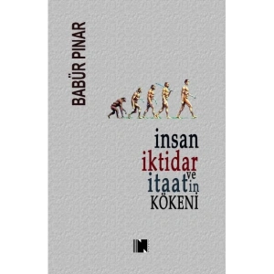 İnsan, İktidar ve İtaatin Kökeni