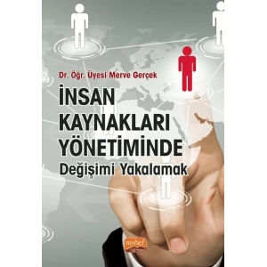 İnsan Kaynakları Yönetiminde Değişimi Yakalamak