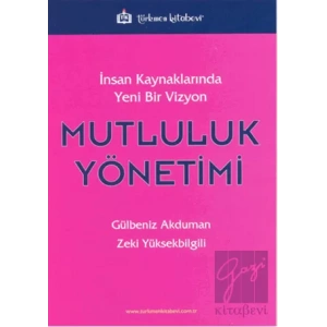 İnsan Kaynaklarında Yeni Bir Vizyon: Mutluluk Yöne