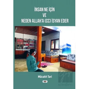 İnsan Ne İçin ve Neden Allaha (cc) İsyan Eder