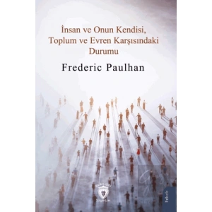 İnsan ve Onun Kendisi, Toplum ve Evren Karşısındaki Durumu