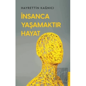İnsanca Yaşamaktır Hayat