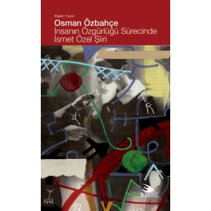 İnsanın Özgürlüğü Sürecinde İsmet Özel Şiiri