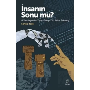 İnsanın Sonu mu?