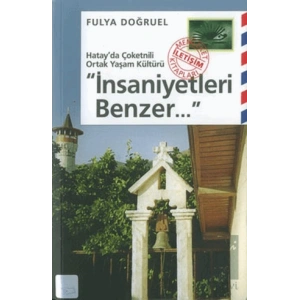 İnsaniyetleri Benzer...Hatayda Çoketnili Ortak Yaşam Kültür