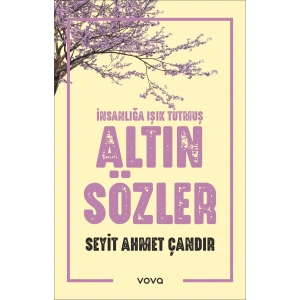 İnsanlığa Işık Tutmuş Altın Sözler